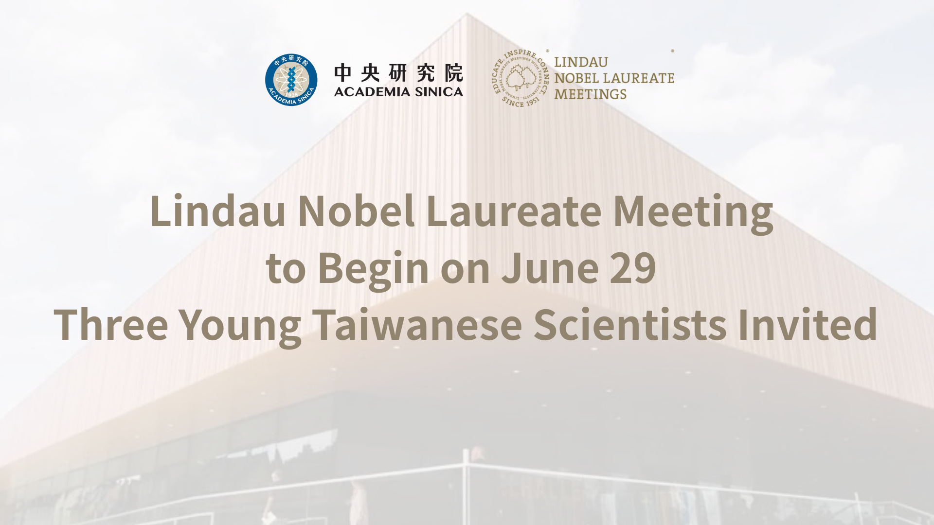 Lindau Nobel Laureate Meeting to Begin on June 29 – Three Young Taiwanese Scientists Invited